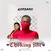CHOKING ME BY KORBARH