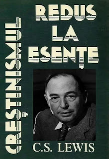 C. S. Lewis - Crestinismul redus la esente