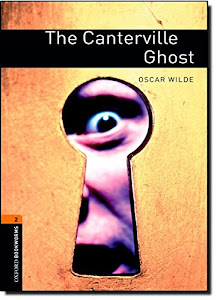 Oxford Bookworms Library: 7. Schuljahr, Stufe 2 - The Canterville Ghost: Reader (Oxford Bookworms Library Level 2, Band 2)
