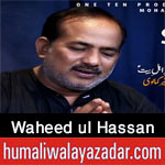 https://www.humaliwalayazadar.com/2015/09/waheed-ul-hasan-kamalia-nohay-1999-to.html