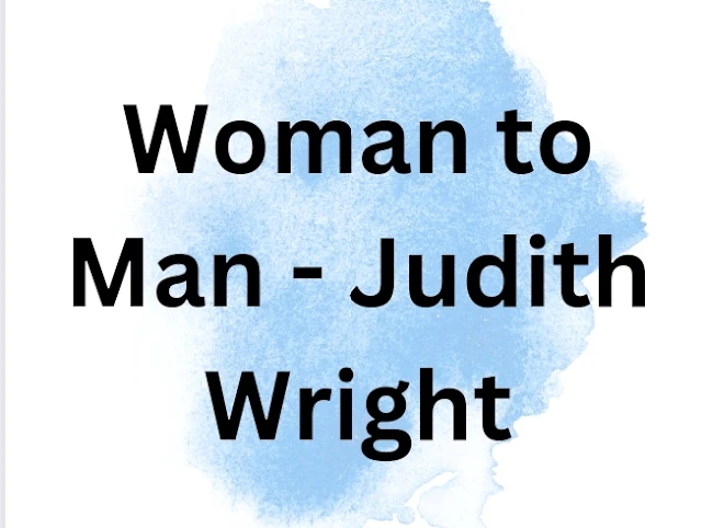 Woman to Man - Judith Wright