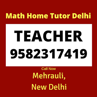 Best Maths Tutors for Home Tuition in Mehrauli, Delhi Call:9582317419