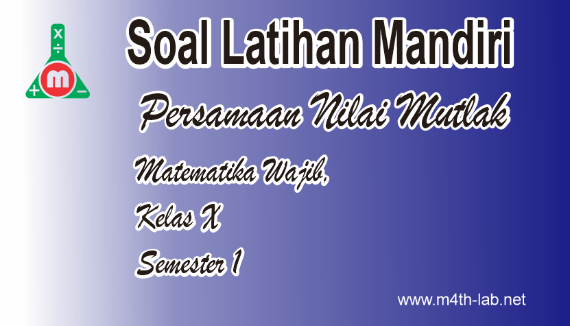 Download Soal Persamaan Nilai Mutlak Pdf Matematika Wajib Kelas X M4th Lab