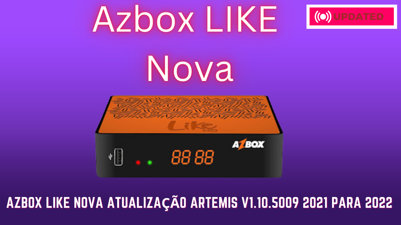 Azbox LIKE Nova Atualização Artemis V1.10.5009 2021 Para 2022