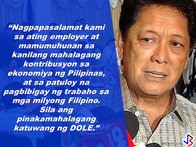 7.5 MILYONG TRABAHO,IPINANGAKO NI PANGULONG DUTERTE NA LILIKHAIN SA LOOB NG 6 NA TAON. The Duterte administration  has vowed to end contractualization, age discrimination and the growing number of unemployment. During the last quarter of 2016, the unemployment rate has reached its lowest  and the GDP has on its highest. as Secretary of Labor, Sec. Silvestre Bello III promised full implementation of the labor law and to uphold the rights of the working class, eliminating "endo" and all forms of illegal contractualization.    In his message on the 83rd anniversary of the Department of Labor and Employment, he vowed to consolidate the the protection and security given to the Overseas Filipino Workers (OFWs)          Sec. Bello  also expressed  gratitude for the DOLE partners who helped maintain the harmony and peace in the labor industry with a call to take care of the investors and employers to continue to generate more jobs.   Thanking the employers and investors for their contributions to Philippine economy, Sec. Bello said that they are the most important partners of DOLE.      The Secretary reiterated that one of the goals of the Duterte administration is to create a persuasive environment for the the  investors to come to the Philippines and to provide inspiration to the local businesses to expand more  and generate more jobs.    Sec. Bello said that this goal is vital to hit 7.5 million jobs that President Duterte  has promised to create during his term.    Sec. Bello calls on all officials and employees of the department to serve all Filipinos well, for the labor and employment sector  reforms and for the welfare of the rights and dignity of the workers and for the continuing trust and confidence of the investors in the country.