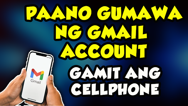 PAANO GUMAWA NG GMAIL ACCOUNT GAMIT ANG CELLPHONE