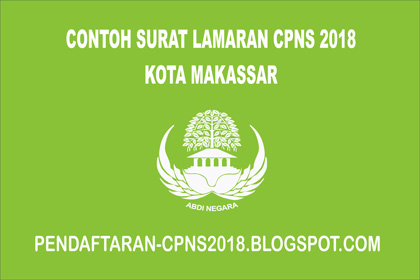 Contoh Surat Lamaran CPNS Kota Makassar 2018