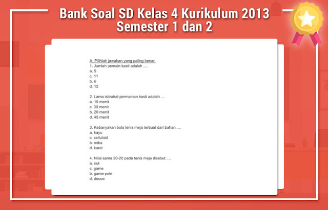 Bank Soal SD Kelas 4 Kurikulum 2013 Semester 1 dan 2
