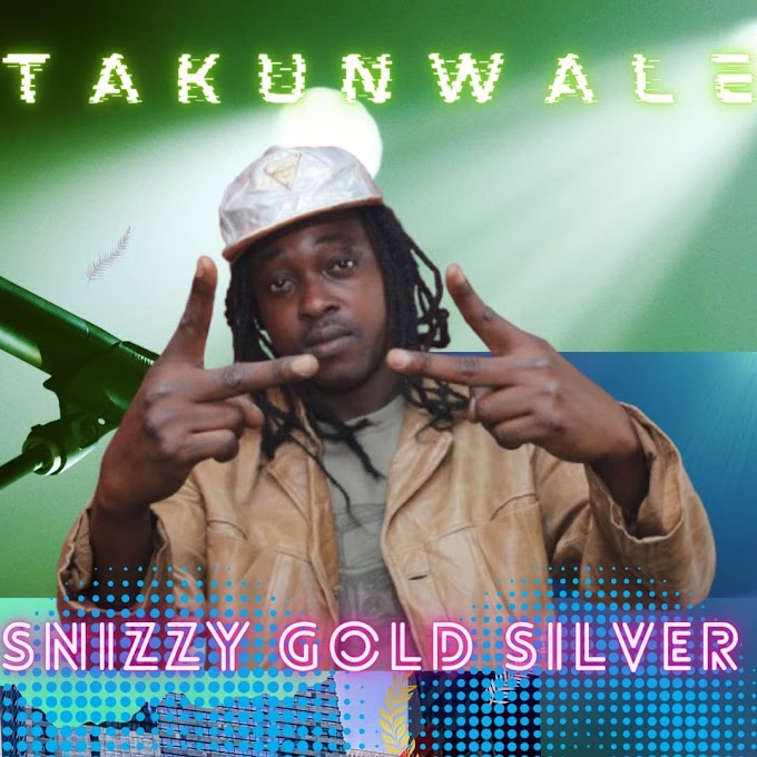  [Music] Snizzy Gold Silver - Takunwale