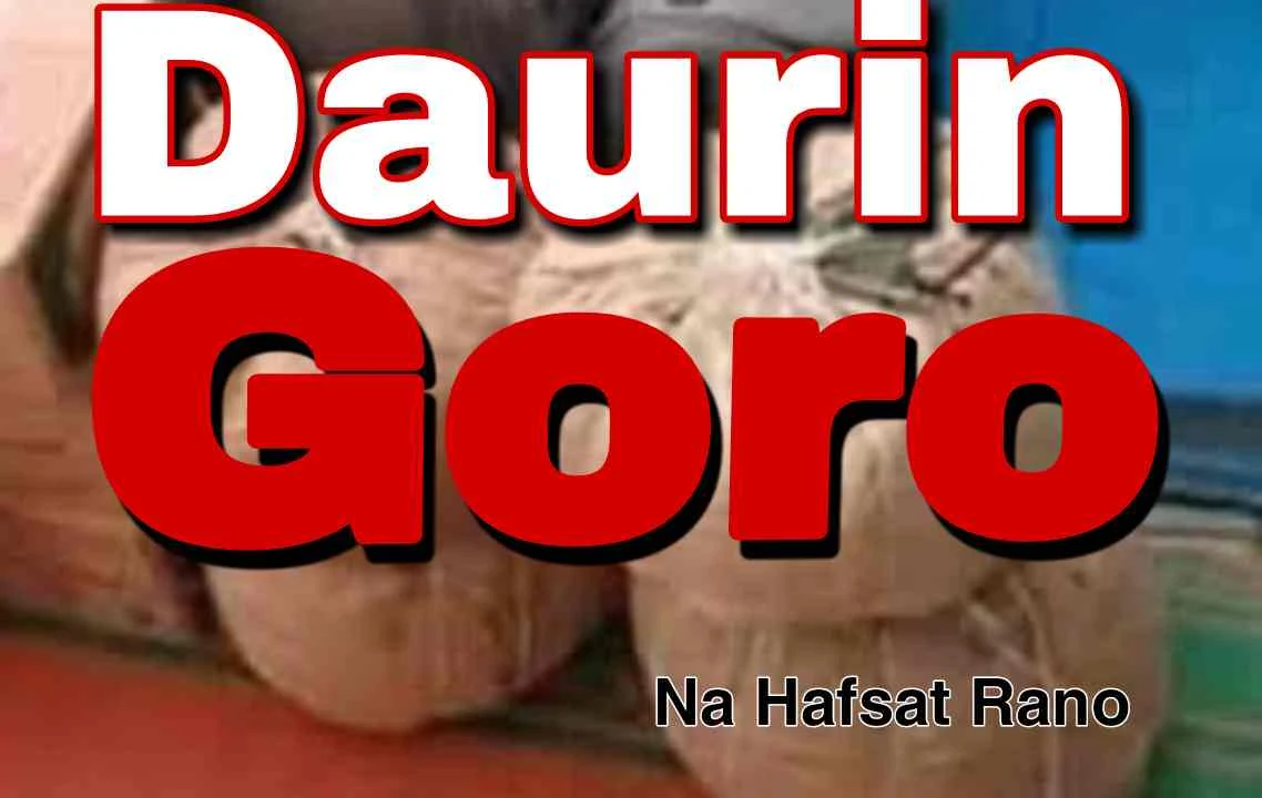 Daurin Goro complete Hausa Novel