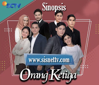 Sinopsis Orang Ketiga Rabu 20 Maret 2019 - Episode 611