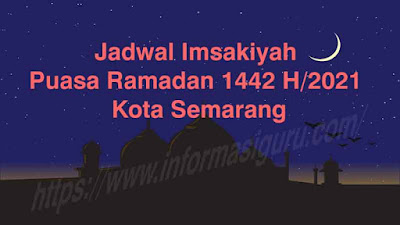 Link Download Jadwal Imsakiyah Puasa Ramadan 1442 H/2021 Kota Semarang I PDF