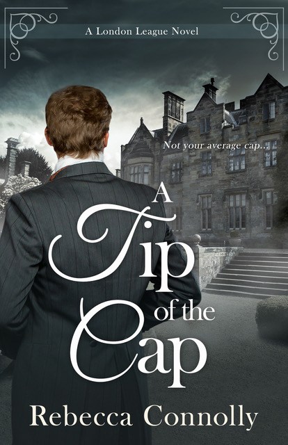 A Tip of the Cap (London League Book 3) by Rebecca Connolly