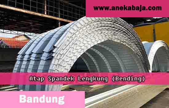 Harga Atap Spandek Lengkung Bandung