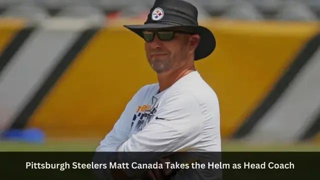 Pittsburgh Steelers Matt Canada Takes the Helm as Head Coach