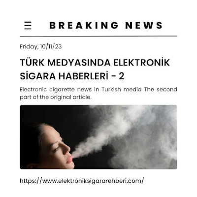 Türk Medyasında Elektronik Sigara - 2