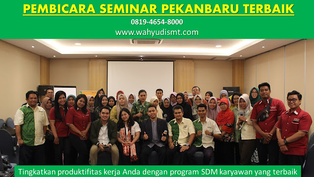 PEMBICARA SEMINAR PEKANBARU, JASA PEMBICARA SEMINAR PEKANBARU, MOTIVATOR TERKENAL PEKANBARU, MOTIVATOR DI PEKANBARU, TRAINING MOTIVSI PEKANBARU, 