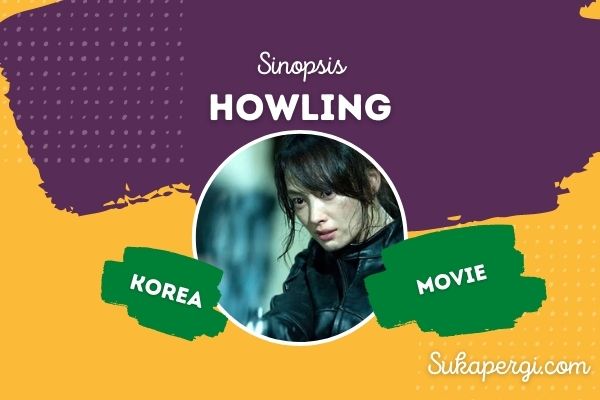 Sinopsis Howling Korea Movie