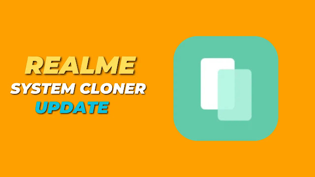 realme system cloner update