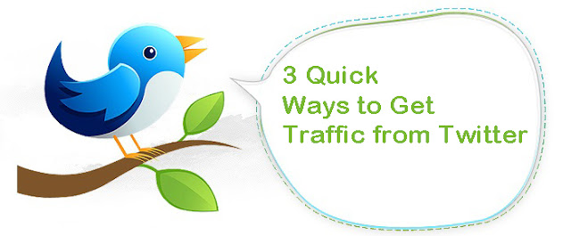 3 Quick Ways to Get Traffic From Twitter