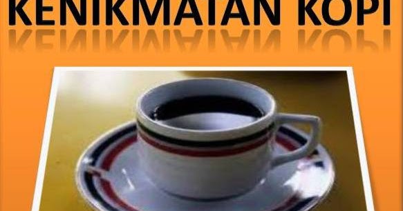 Cerita Lucu KU, "KOPI".  Putra LOMBOK Menulis (BATUJAI)