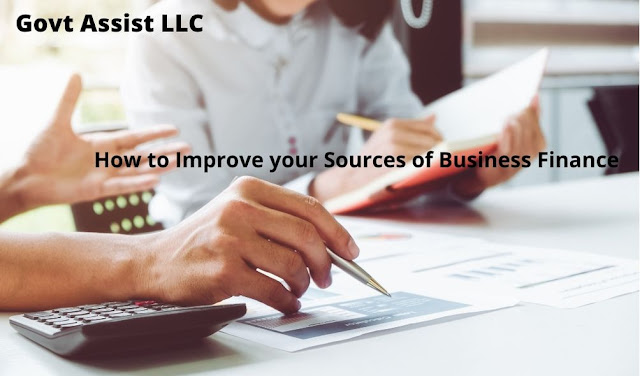How to Improve your Sources of Business Finance | Govt Assist LLC