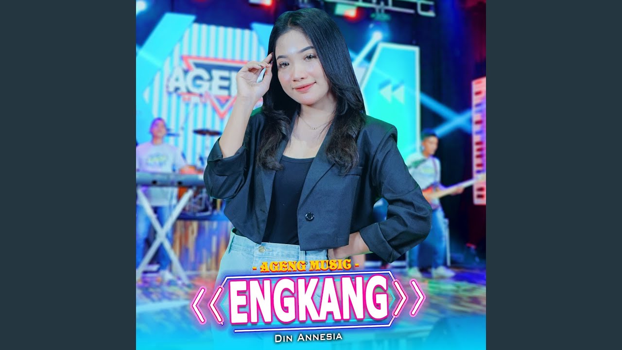 Engkang - Din Annesia