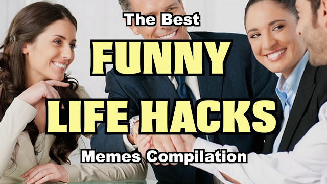 Viral Quickies: The Best Fake & Funny Life Hacks Memes ...