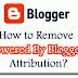 BLOGGER:How to remove 'POWERD BY BLOGGER' gadget from your blog