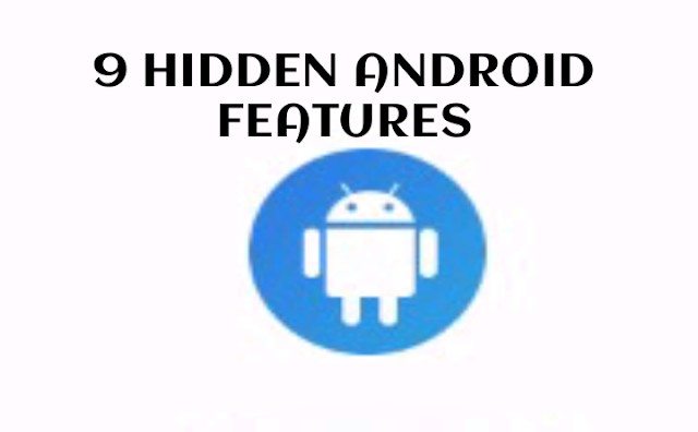 Hidden Android features