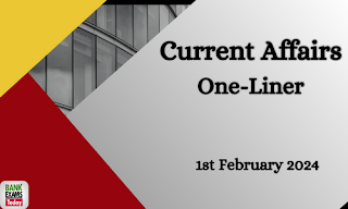 Current Affairs One - Liner : 1st February 2024