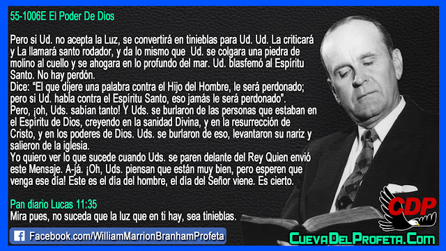 Si no aceptan la Luz se convertira en Tinieblas para Usted - Citas William Marrion Branham Mensajes