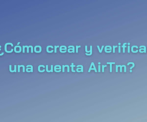 ¿Cómo crear y verificar una cuenta AirTm? 