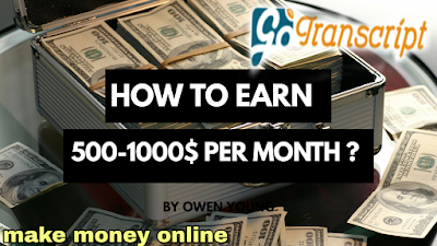 How to Earn 500-1000$ Per Month on Go Transcript? 