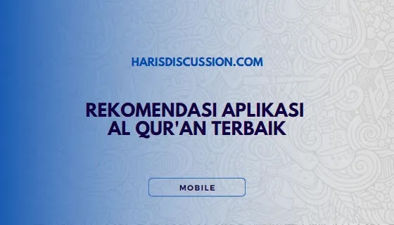 Rekomendasi Aplikasi Al Qur'an Terbaik