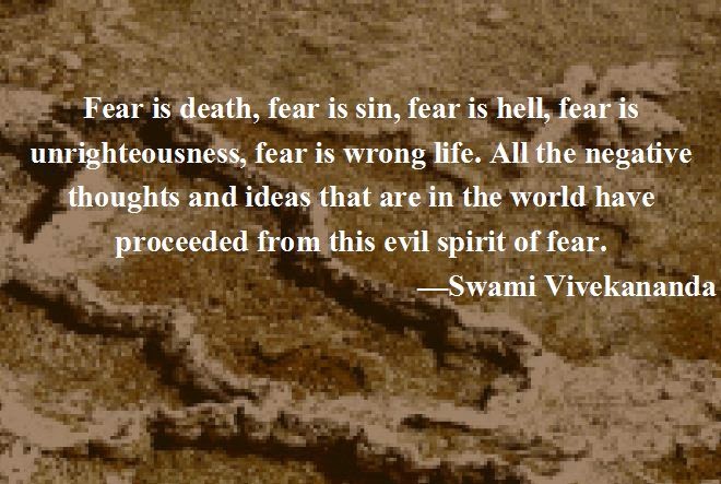 Fear is death, fear is sin, fear is hell, fear is unrighteousness, fear is wrong life. All the negative thoughts and ideas that are in the world have proceeded from this evil spirit of fear.