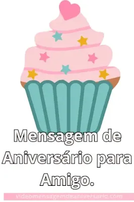 Mensagem de Aniversário para Amigo.