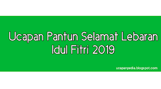 Ucapan Pantun Selamat Hari Raya Idul Fitri 2019