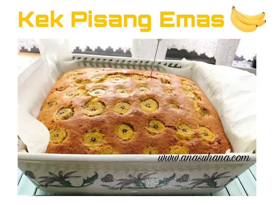 Resipi Kek Pisang Emas. Mudah, Cepat dan Sedap. - Ana Suhana