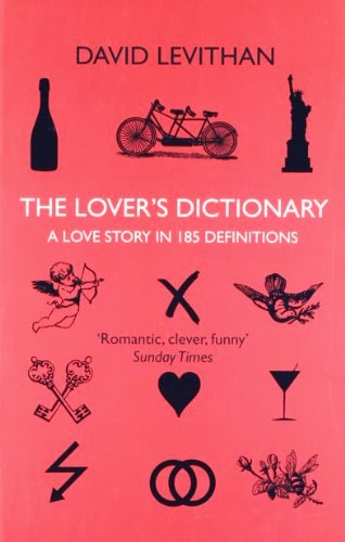 http://www.amazon.co.uk/Lovers-Dictionary-Love-Story-Definitions/dp/0007377991/ref=sr_1_1?s=books&ie=UTF8&qid=1392571761&sr=1-1&keywords=The+Lover%27s+Dictionary%3A+A+Love+Story+in+185+Definitions