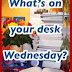 SASSY BLOG MEME: What's on your desk Wednesday? (17th June)