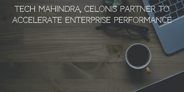 Tech Mahindra, Celonis Partner to Accelerate Enterprise Performance