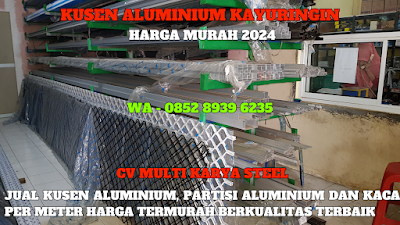 GAMBAR, DAFTAR, HARGA, TOKO, PINTU, PARTISI, KUSEN ALUMINIUM, KACA, PER METER, MURAH, KAYURINGIN, TERBARU, 2024