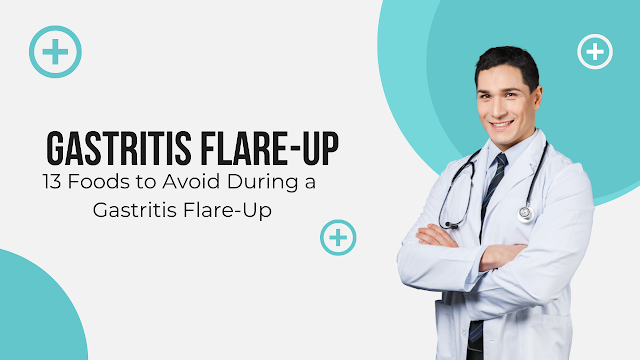 13 Foods to Avoid During a Gastritis Flare-Up