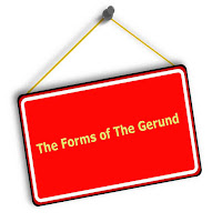  Ini ialah bahan terakhir wacana Gerund The Forms of The Gerund (Bentuk-bentuk Gerund)