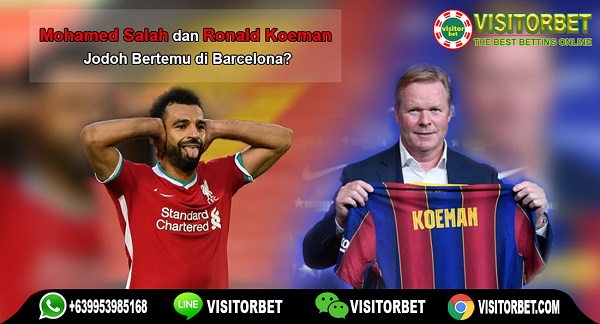 Mohamed Salah dan Ronald Koeman, Jodoh Bertemu di Barcelona?
