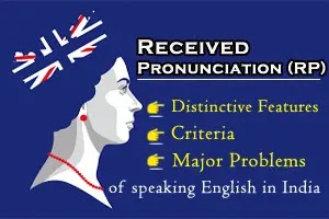 Received Pronunciation (RP): Distinctive features, criteria and major problems