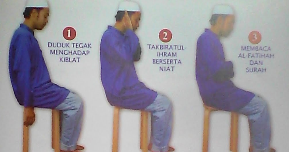 Cara Solat Duduk Atas Kerusi Yang Betul Bagi Perempuan Solat Duduk Atas Kerusi