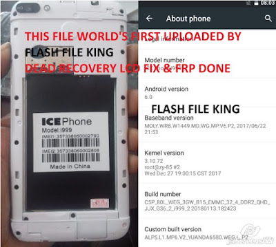 ICE PHONE I999 FLASH FILE MT6580 6.0 (DEAD RECOVERY & LCD FIX) FIRMWARE BY ANDROID STOCK ROM