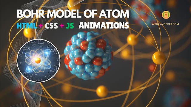 Bohr Atomic Model Animations Using HTML, CSS, and JavaScript (Free Source Code)